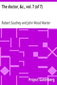 The doctor, &c., vol. 7 (of 7), Robert Southey, John Wood Warter