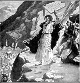 MOSES BREAKING THE TABLES OF THE LAW  "He wrote them upon two tables of stone." Deut. 4:13.