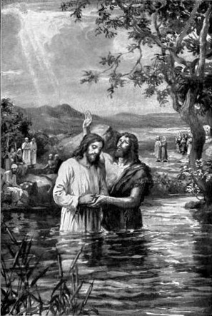 THE BAPTISM OF CHRIST  "Thus it becometh us to fulfil all righteousness." Matt. 3:15.