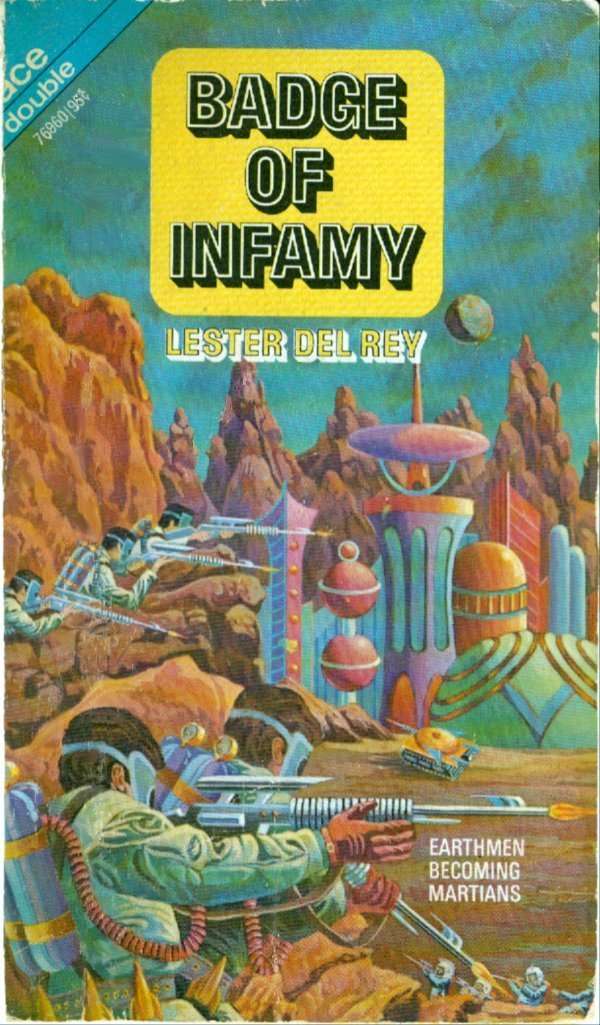 BADGE OF INFAMY  LESTER DEL REY  EARTHMEN BECOMING MARTIANS