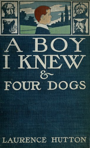 A Boy I Knew & Four Dogs   Laurence Hutton