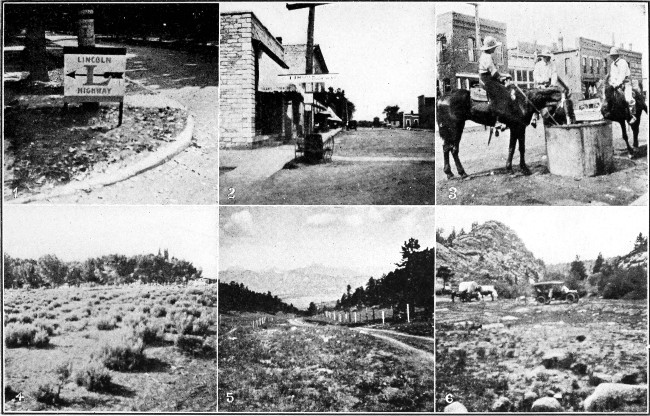 1. Lincoln Highway Sign. 2. Lincoln Highway Sign in Western Village. 3. Cowboys and Cowgirls in Laramie. 4. Sage Brush in the Desert. 5. Last View of the Rockies leaving Colorado. 6. Movers' Camp in Colorado.