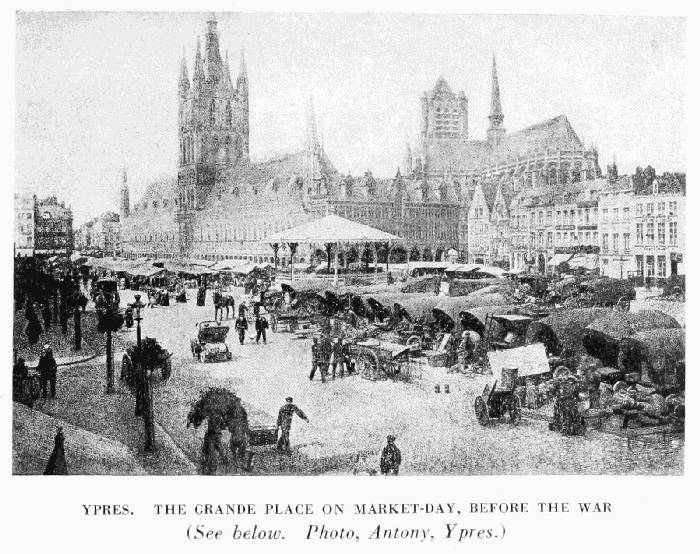 YPRES. THE GRANDE PLACE ON MARKET-DAY, BEFORE THE WAR (See below. Photo, Antony, Ypres.)