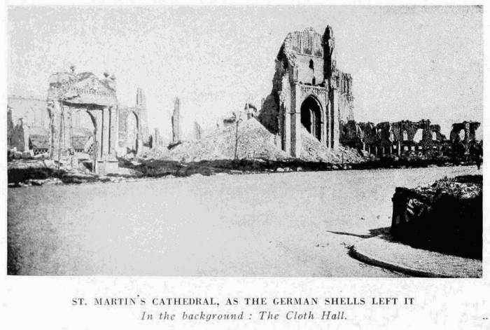 ST. MARTIN'S CATHEDRAL, AS THE GERMAN SHELLS LEFT IT In the background: The Cloth Hall.