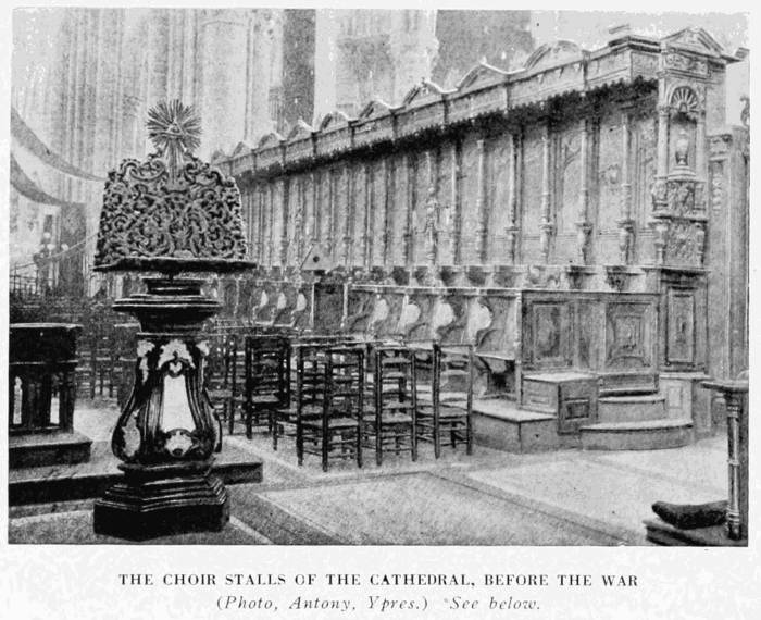 THE CHOIR STALLS OF THE CATHEDRAL, BEFORE THE WAR (Photo, Antony, Ypres.) See below.