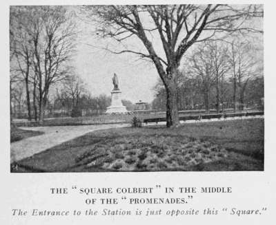 THE "SQUARE COLBERT" IN THE MIDDLE OF THE "PROMENADES" The Entrance to the Station is just opposite this "Square."