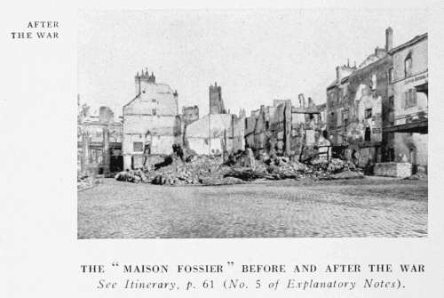 AFTER THE WAR THE "MAISON FOSSIER," BEFORE AND AFTER THE WAR See Itinerary, p. 61 (No. 5 of Explanatory Notes).