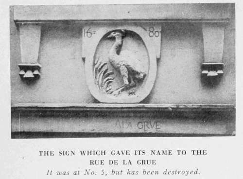 THE SIGN WHICH GAVE ITS NAME TO THE RUE DE LA GRUE It was at No. 5, but has been destroyed.