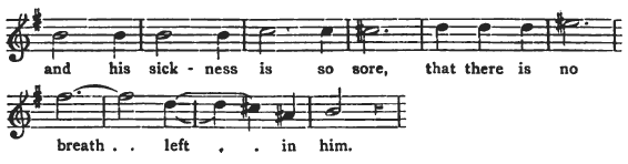 and his sickness is so sore, that there is no breath left in him.