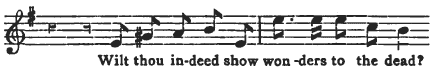 Wilt thou indeed show wonders to the dead?