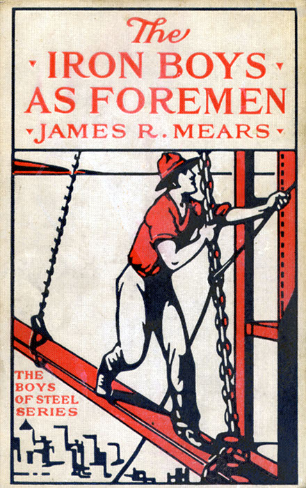 The Iron Boys as Foremen  by James R. Mears