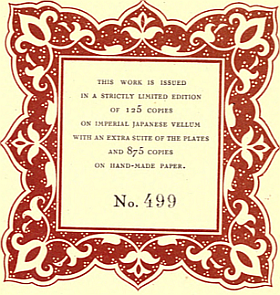 THIS WORK IS ISSUED IN A STRICTLY LIMITED EDITION OF 125 COPIES ON IMPERIAL JAPANESE VELLUM WITH AN EXTRA SUITE OF THE PLATES AND 875 COPIES ON HAND-MADE PAPER. NO. 499.