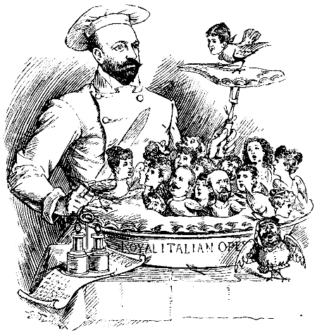 DRURIOLANUS THE CHEF, OPENS THE OPERATIC PIE.