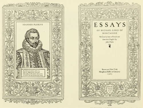 FRONTISPIECE AND TITLE-PAGE DESIGNED BY BRUCE ROGERS FROM “ESSAYS OF MONTAIGNE” (HOUGHTON, MIFFLIN AND CO.)