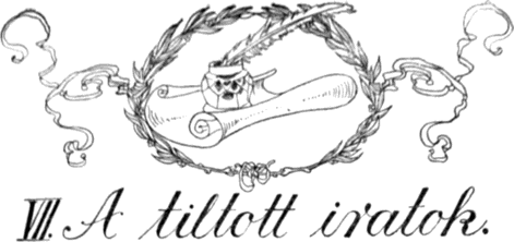 VII. A tiltott iratok.