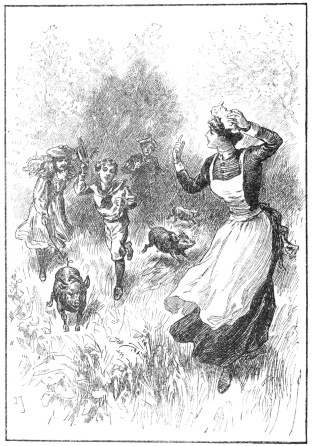 She found them in hot pursuit of the pigs.  p. 27.  