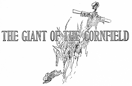 THE GIANT OF THE CORNFIELD