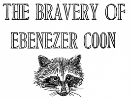 THE BRAVERY OF EBENEZER COON