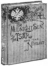 The Midnight Sun, The Tsar and the Nihilist.