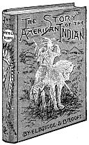 The Story of the American Indian BY ELBRIDGE S. BROOKS