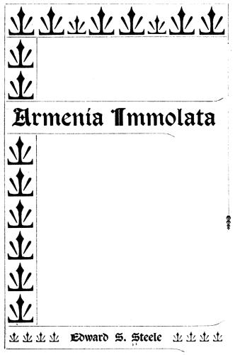 Armenia Immolata  Edward S. Steele