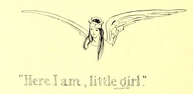 “Here I am, little girl.”