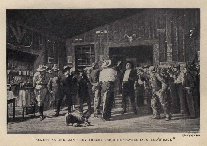 "ALMOST AS ONE MAN THEY THRUST THEIR REVOLVERS INTO BUD'S FACE" See page 200