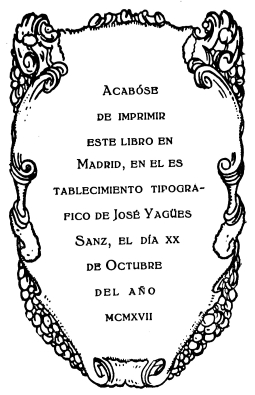 imagen no disponible: Acabóse de imprimir este libro en Madrid, en el establecimiento tipográfico de José Yagües Sanz, el día xx de Octubre del año mcmxvii