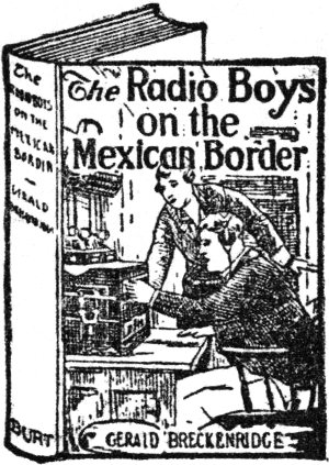 The Radio Boys on the Mexican Border