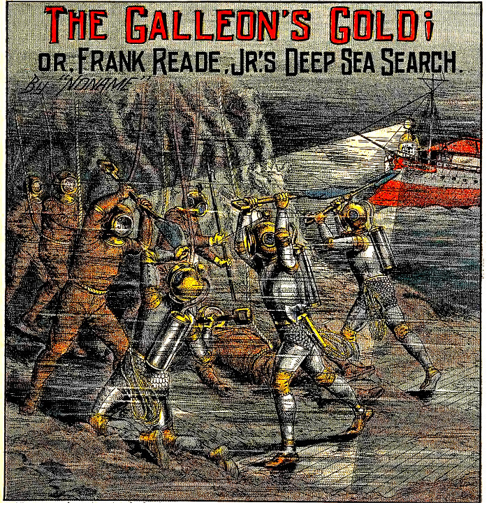 The Galleon’s Gold; or, Frank Reade, Jr.’s Deep Sea Search. By “Noname”