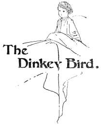 Image unavailable: The Dinkey Bird.