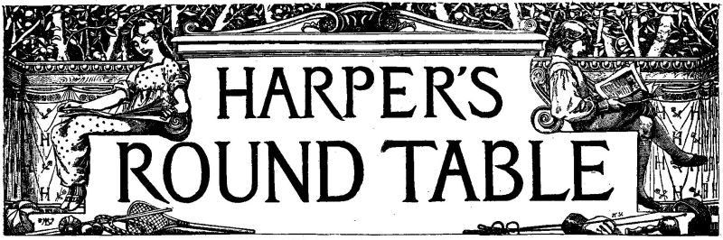 HARPER'S ROUND TABLE