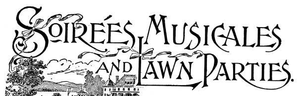 Soirées Musicales and Lawn Parties.