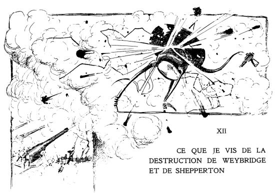 XII—CE QUE JE VIS DE LA DESTRUCTION DE WEYBRIDGE ET DE SHEPPERTON