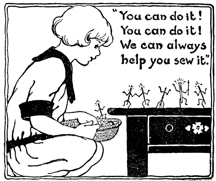 “You can do it! You can do it! We can always help you sew it.”