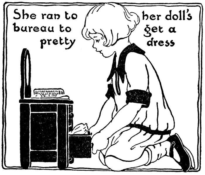 She ran to her doll’s bureau to get a pretty dress