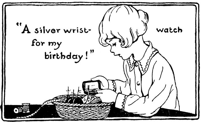 “A silver wrist-watch for my birthday!”