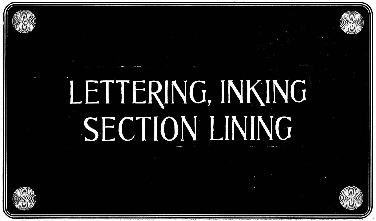 LETTERING, INKING, SECTION LINING