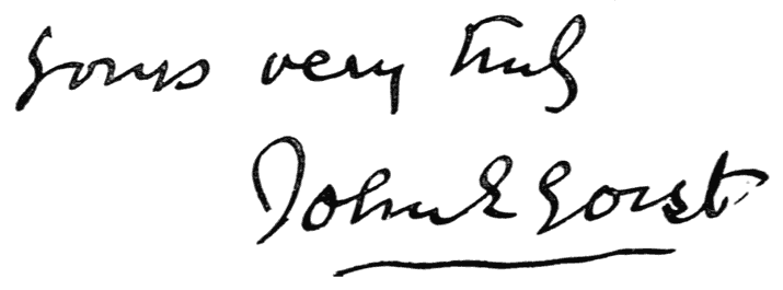 Dedication with signature: Yours very truly John E. Gorst.