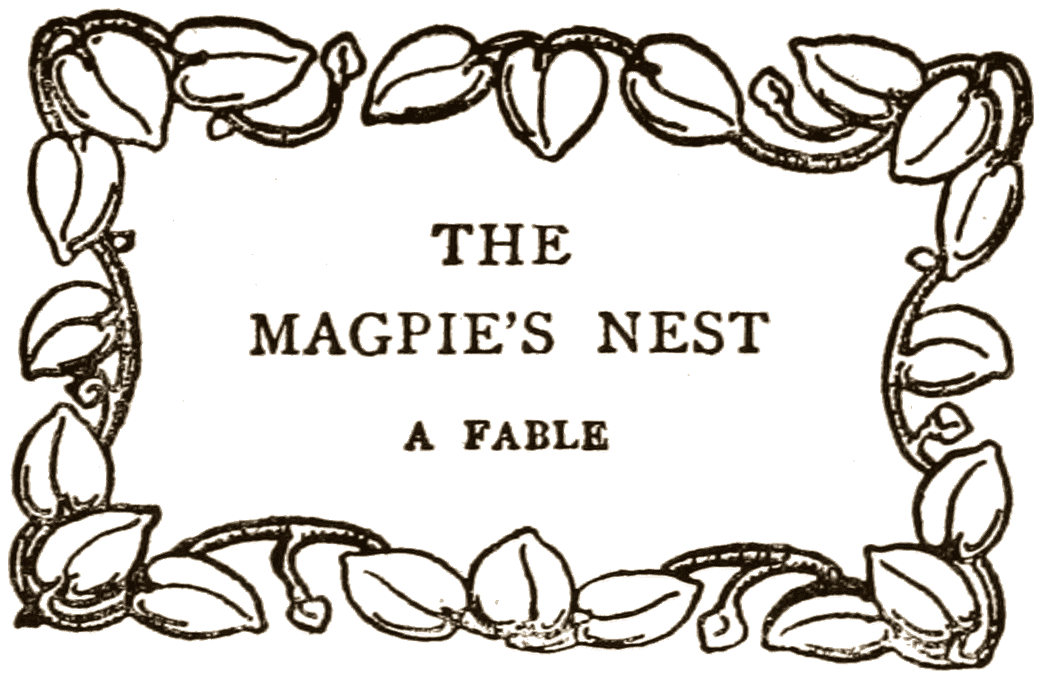 THE MAGPIE’S NEST: A FABLE