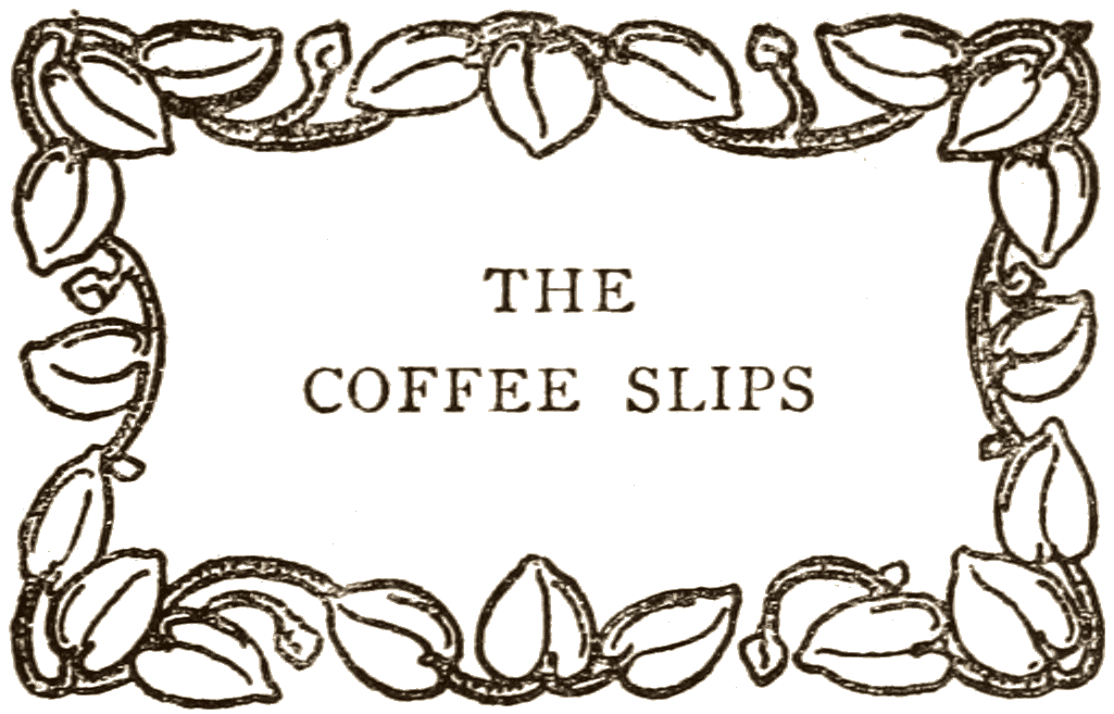 THE COFFEE SLIPS