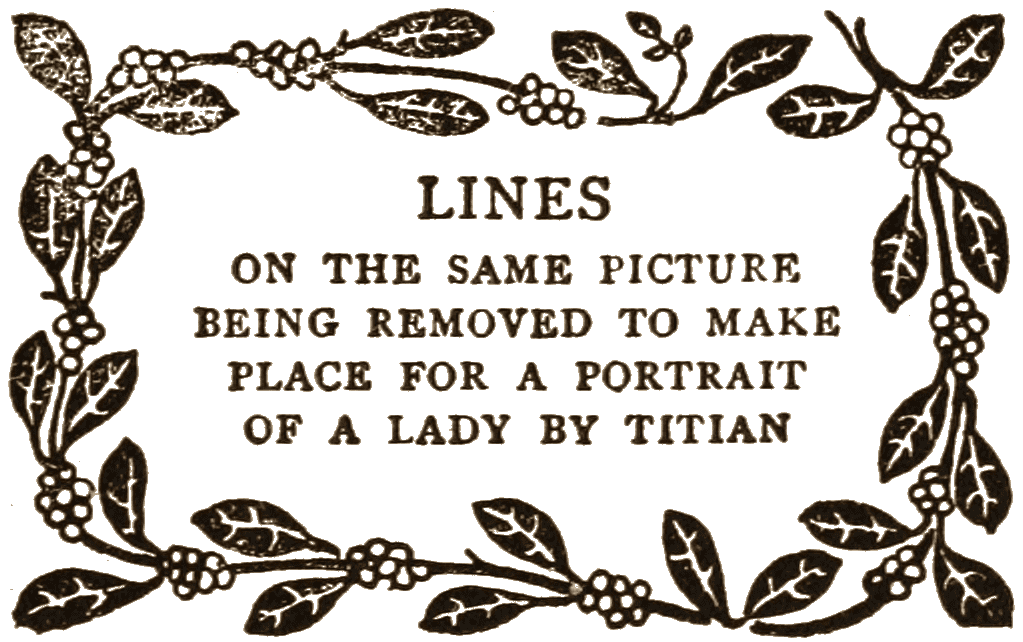 LINES ON THE SAME PICTURE BEING REMOVED TO MAKE PLACE FOR A PORTRAIT OF A LADY BY TITIAN