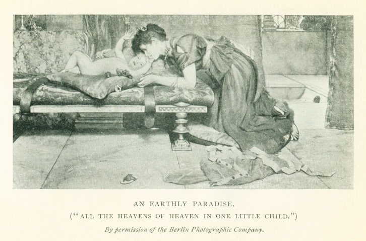 AN EARTHLY PARADISE. ("ALL THE HEAVENS OF HEAVEN IN ONE LITTLE CHILD.")