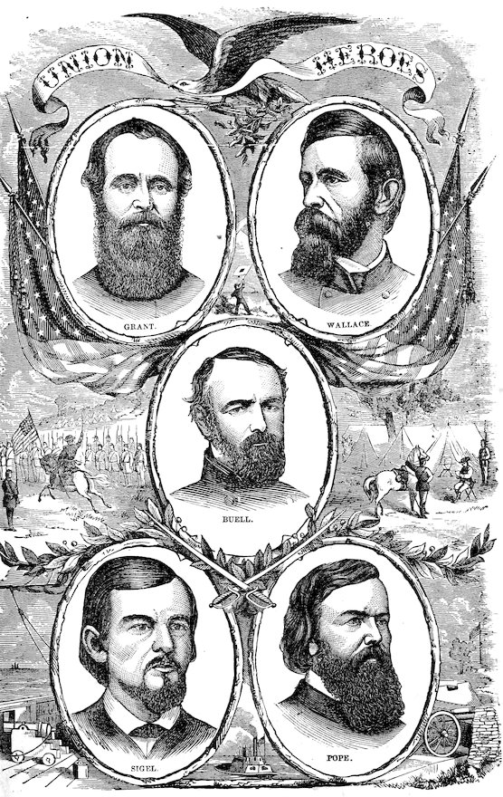 UNION HEROES GRANT. WALLACE. BUELL. SIGEL. POPE.
