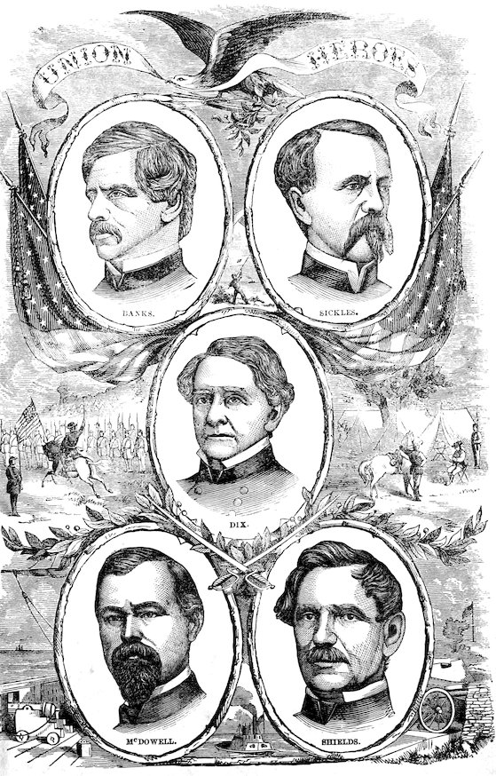 UNION HEROES BANKS. SICKLES. DIX. McDOWELL. SHIELDS.
