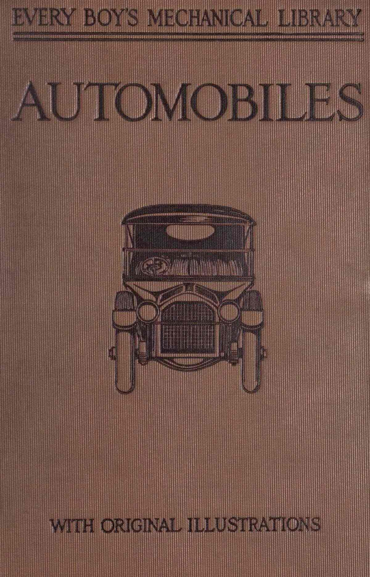 Front cover: Every Boy's Mechanical Library - Automobiles - With Original Illustrations