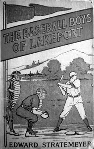 The baseball boys of Lakeport, Edward Stratemeyer, Max F. Klepper