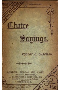 Choice sayings, Robert Cleaver Chapman