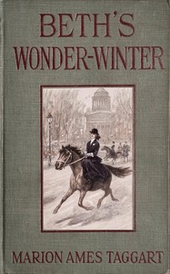 Beth's wonder-winter, Marion Ames Taggart, William F. Stecher