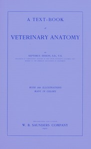 A text-book of veterinary anatomy, Septimus Sisson
